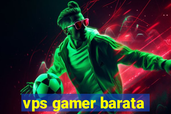 vps gamer barata